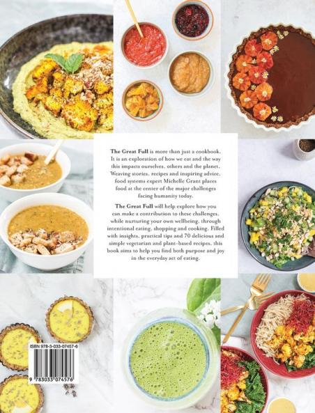 The Great Full: Sustainable Eating with Purpose and Joy: Includes 70 Vegetarian and Plant-Based Recipes