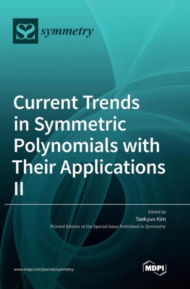 Current Trends in Symmetric Polynomials with Their Applications ?