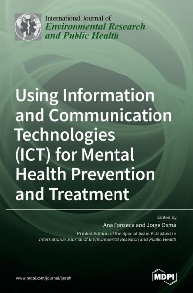 Using Information and Communication Technologies (ICT) for Mental Health Prevention and Treatment