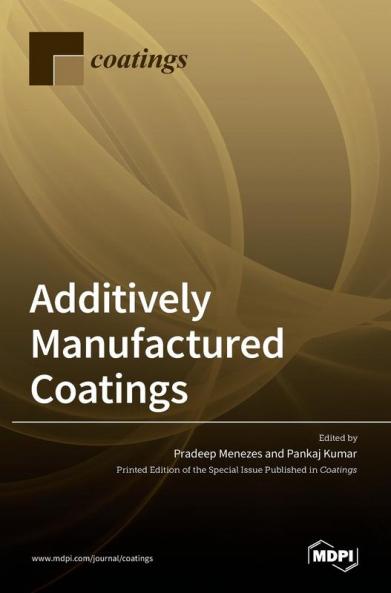 Additively Manufactured Coatings