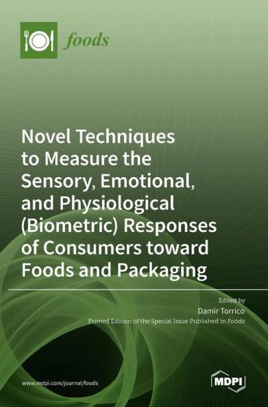 Novel Techniques to Measure the Sensory Emotional and Physiological (Biometric) Responses of Consumers toward Foods and Packaging