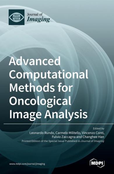 Advanced Computational Methods for Oncological Image Analysis