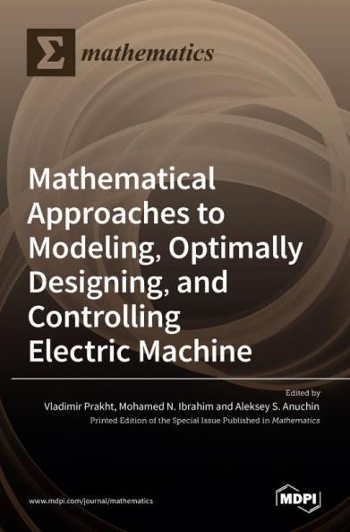 Mathematical Approaches to Modeling Optimally DesigningMathematical Approaches to Modeling Optimally Designing and Controlling Electric Machine and Controlling Electric Machine