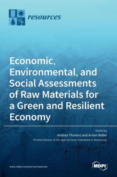 Economic Environmental and Social Assessments of Raw Materials for a Green and Resilient Economy