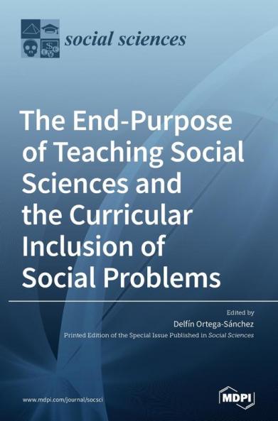 The End-Purpose of Teaching Social Sciences and the Curricular Inclusion of Social Problems