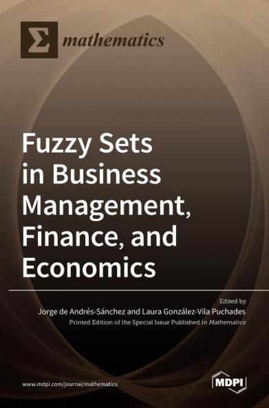 Fuzzy Sets in Business Management Finance and Economics