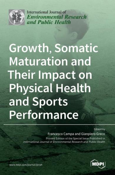 Growth Somatic Maturation and Their Impact on Physical Health and Sports Performance
