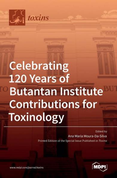 Celebrating 120 Years of Butantan Institute Contributions for Toxinology