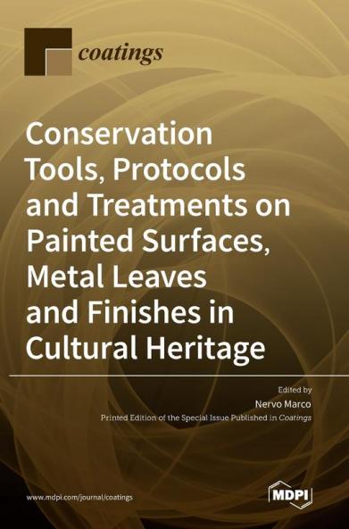 Conservation Tools Protocols and Treatments on Painted Surfaces Metal Leaves and Finishes in Cultural Heritage
