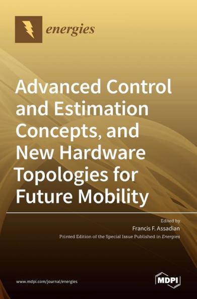 Advanced Control and Estimation Concepts and New Hardware Topologies for Future Mobility