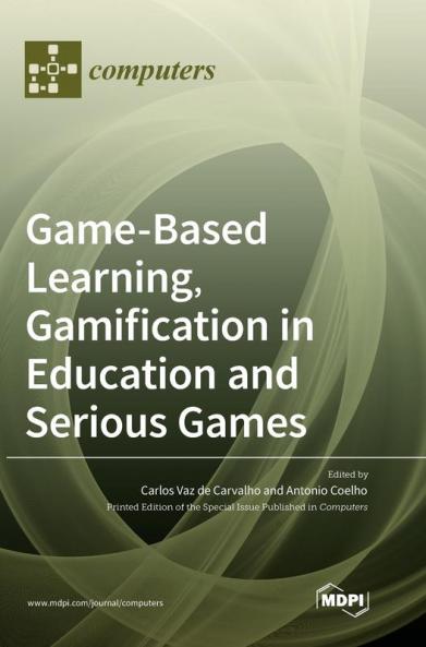 Game-Based Learning Gamification in Education and Serious Games