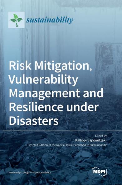 Risk Mitigation Vulnerability Management and Resilience under Disasters