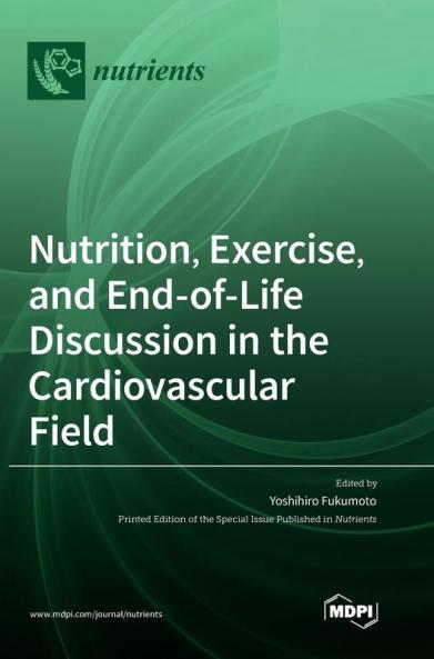 Nutrition Exercise and End-of-Life Discussion in the Cardiovascular Field