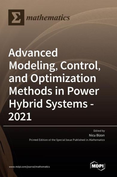 Advanced Modeling Control and Optimization Methods in Power Hybrid Systems - 2021