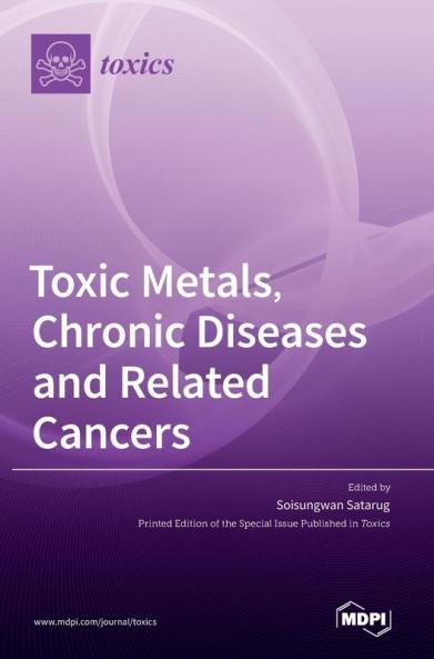 Toxic Metals Chronic Diseases and Related Cancers