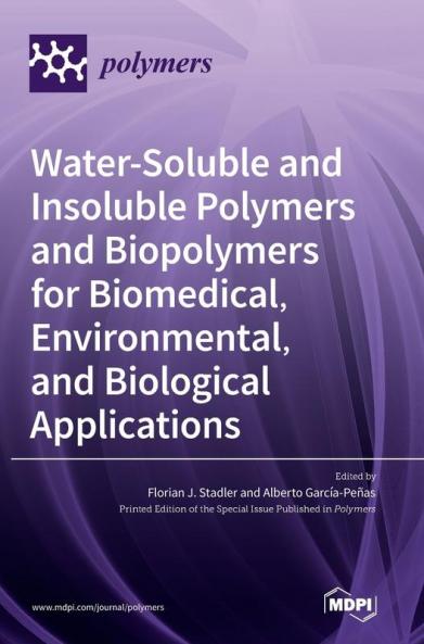 Water-Soluble and Insoluble Polymers and Biopolymers for Biomedical Environmental and Biological Applications