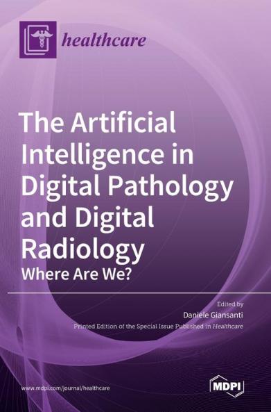 The Artificial Intelligence in Digital Pathology and Digital Radiology