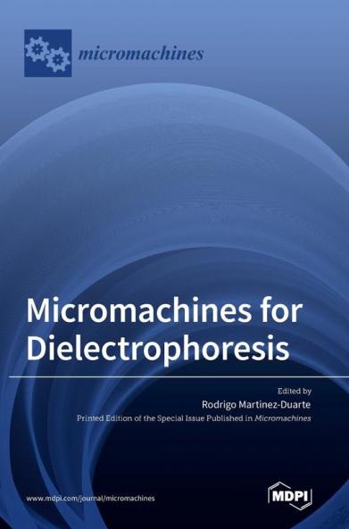 Micromachines for Dielectrophoresis