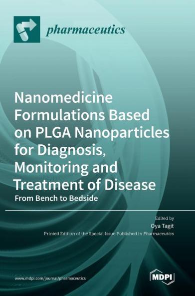 Nanomedicine Formulations Based on PLGA Nanoparticles for Diagnosis Monitoring and Treatment of Disease