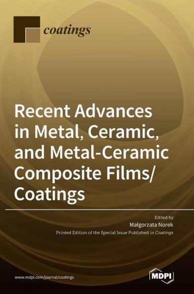 Recent Advances in Metal Ceramic and Metal-Ceramic Composite Films/Coatings