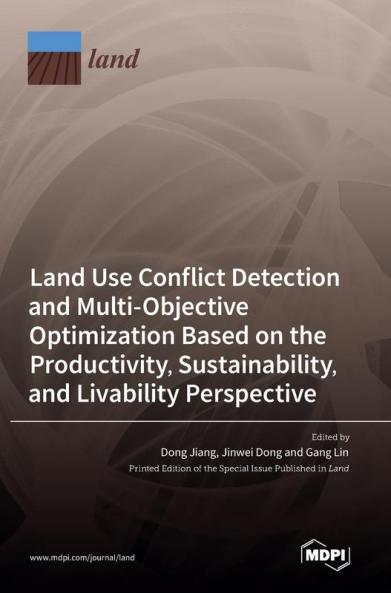 Land Use Conflict Detection and Multi-Objective Optimization Based on the Productivity Sustainability and Livability Perspective