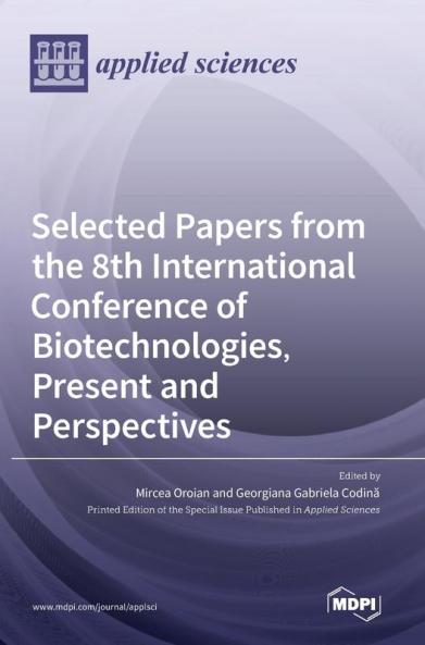 Selected Papers from the 8th International Conference of Biotechnologies Present and Perspectives