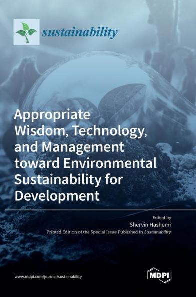 Appropriate Wisdom Technology and Management toward Environmental Sustainability for Development
