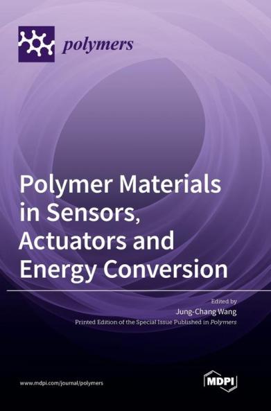Polymer Materials in Sensors Actuators and Energy Conversion