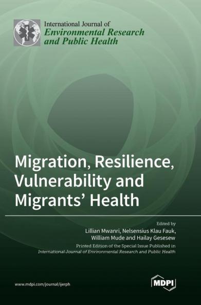 Migration Resilience Vulnerability and Migrants' Health