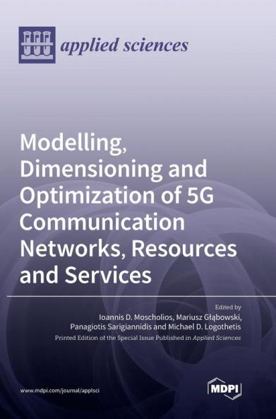 Modelling Dimensioning and Optimization of 5G Communication Networks Resources and Services