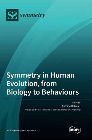 Symmetry in Human Evolution from Biology to Behaviours