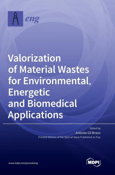 Valorization of Material Wastes for Environmental Energetic and Biomedical Applications