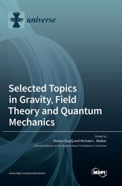 Selected Topics in Gravity Field Theory and Quantum Mechanics