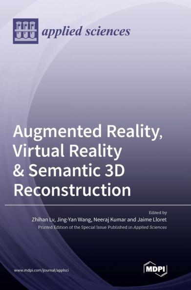 Augmented Reality Virtual Reality & Semantic 3D Reconstruction