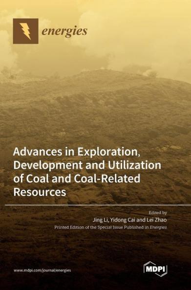 Advances in Exploration Development and Utilization of Coal and Coal-Related Resources
