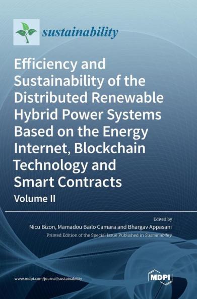Efficiency and Sustainability of the Distributed Renewable Hybrid Power Systems Based on the Energy Internet Blockchain Technology and Smart Contracts