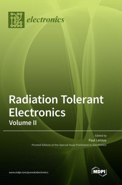 Radiation Tolerant Electronics Volume II
