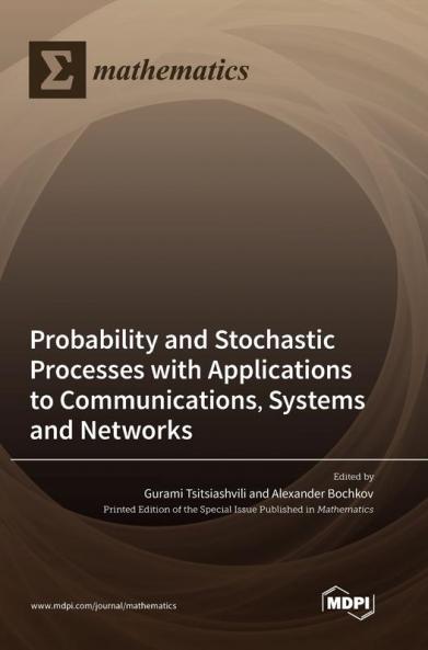 Probability and Stochastic Processes with Applications to Communications Systems and Networks