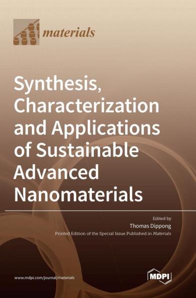 Synthesis Characterization and Applications of Sustainable Advanced Nanomaterials