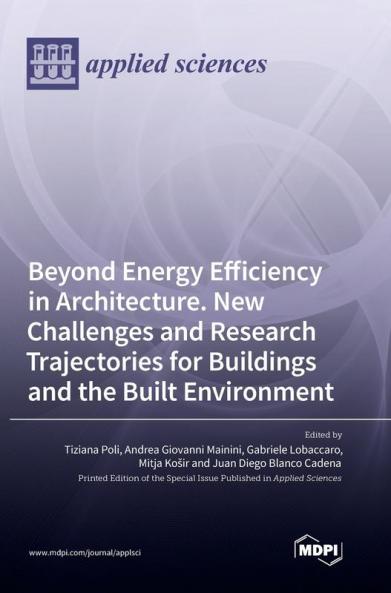 Beyond Energy Efficiency in Architecture. New Challenges and Research Trajectories for Buildings and the Built Environment
