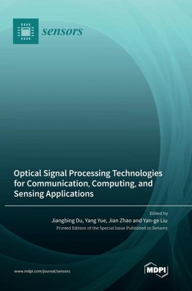 Optical Signal Processing Technologies for Communication Computing and Sensing Applications