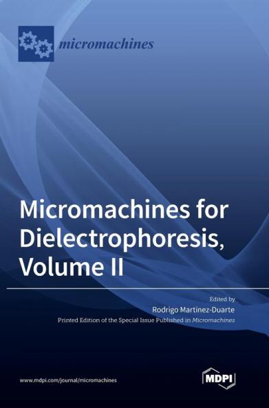Micromachines for Dielectrophoresis Volume II