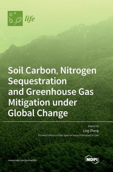 Soil Carbon Nitrogen Sequestration and Greenhouse Gas Mitigation under Global Change