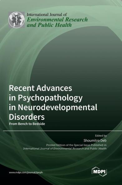 Recent Advances in Psychopathology in Neurodevelopmental Disorders