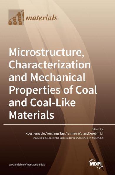 Microstructure Characterization and Mechanical Properties of Coal and Coal-Like Materials