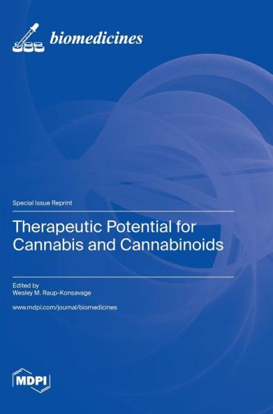 Therapeutic Potential for Cannabis and Cannabinoids