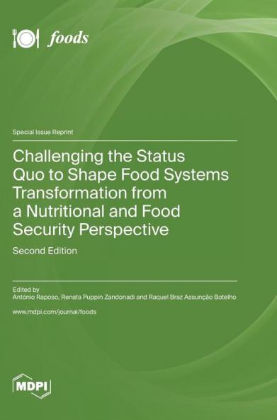 Challenging the Status Quo to Shape Food Systems Transformation from a Nutritional and Food Security Perspective