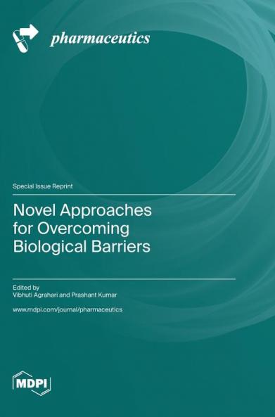 Novel Approaches for Overcoming Biological Barriers