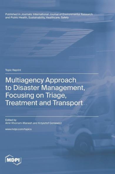 Multiagency Approach to Disaster Management Focusing on Triage Treatment and Transport