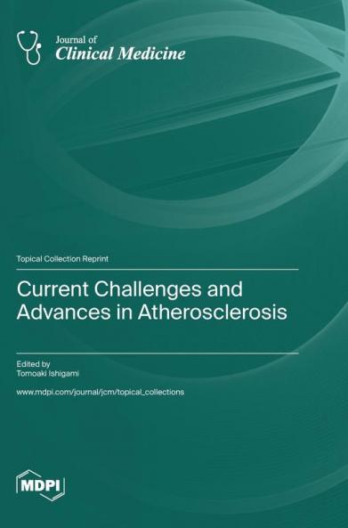 Current Challenges and Advances in Atherosclerosis